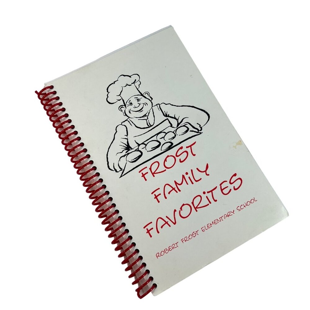 Frost Family Favorites Cookbook Robert Frost Elementary 1990's